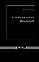 Brauchen Wir Noch Ein Handelsrecht?: (German)