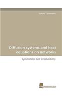 Diffusion systems and heat equations on networks