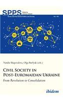 Civil Society in Post-Euromaidan Ukraine: From Revolution to Consolidation