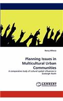 Planning Issues in Multicultural Urban Communities