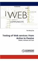 Testing of Web Services: From Active to Passive