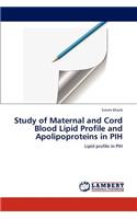 Study of Maternal and Cord Blood Lipid Profile and Apolipoproteins in PIH