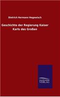 Geschichte der Regierung Kaiser Karls des Großen