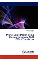 Digital Logic Design using Carbon Nanotube Field Effect Transistors