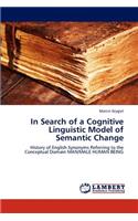 In Search of a Cognitive Linguistic Model of Semantic Change
