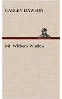 Mr. Wicker's Window