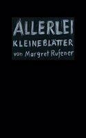 Margret Rufener - Allerlei Kleine Blätter. Margret Schnyder - Vnà