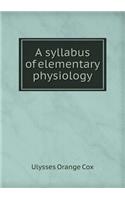 A Syllabus of Elementary Physiology