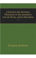 L'Histoire Des Derniers Pharaons Et Des Premiers Rois de Perse, Selon Hérodote 2