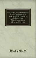 Leitfaden Beim Praktikum in Der Botanischen Mikroskopie: Zugleich Grundriss Der Pflanzenanatomie (German Edition)