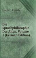 Die Sprachphilosophie Der Alten, Volume 1 (German Edition)