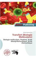 Transfert (Biologie Mol Culaire): (French)