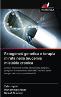 Patogenesi genetica e terapia mirata nella leucemia mieloide cronica