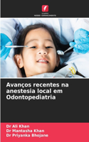 Avanços recentes na anestesia local em Odontopediatria