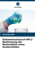 Kationenaustausch-HPLC-Bestimmung der Bestandteile eines Hustenmittels