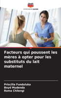 Facteurs qui poussent les mères à opter pour les substituts du lait maternel