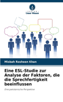 Eine ESL-Studie zur Analyse der Faktoren, die die Sprechfertigkeit beeinflussen