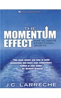 The Momentum Effect : How to Ignite Exceptional Growth