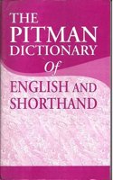 THE PITMAN DICTIONARY OF ENGLISH AND SHORTHAND