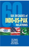 Six Decades of Indo-US-Pak Relations