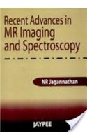 Recent Advances in MR Imaging and Spectroscopy: (English)