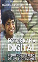 Fotografia digital : pequenos secretos de un profesional