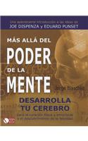 Mas Alla del Poder de La Mente: Una Apasionante Introduccion a Las Ideas de Joe Dispenza y Eduard Punset