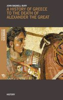 History of Greece to the Death of Alexander the Great