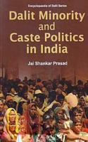 Dalit Minority and Caste Politics in India