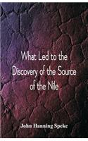What Led To The Discovery of the Source Of The Nile