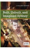 Built, Unbuilt and Imagined Sydney
