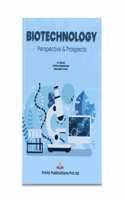 BIOTECHNOLOGY : PERSPECTIVES & PROSPECTS