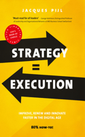 Strategy = Execution: Faster Improvement, Renewal, and Innovation in the New Economy
