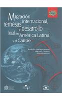 Migracion Internacional, Remesas y Desarrollo Local en America Latina y el Caribe