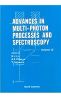 Advances in Multi-Photon Processes and Spectroscopy, Volume 10