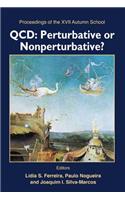 Qcd: Perturbative or Nonperturbative? - Proceedings of the XVII Autumn School