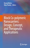 Block Co-Polymeric Nanocarriers: Design, Concept, and Therapeutic Applications