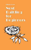 Nest Building for Beginners