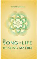 Song of Life Healing Matrix