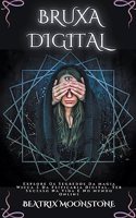Bruxa Digital - Explore Os Segredos Da Magia Wicca E Da Feitiçaria Digital. Ter Sucesso Na Vida E No Mundo Online