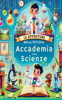 Le Avventure della Piccola Accademia delle Scienze
