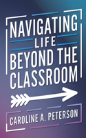 Navigating Life Beyond the Classroom