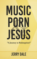 Music Porn & Jesus