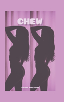 Chew: A Romantic Story