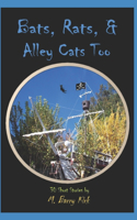 Bats, Rats, & Alley Cats Too