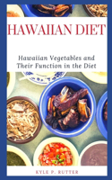 Hawaiian Diet: Hawaiian Vegetables and Their Function in the Diet