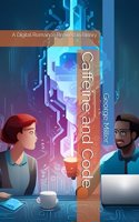 Caffeine and Code