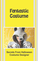 Fantastic Costume: Secrets From Halloween Costume Designer: Costume Design Basics