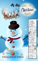 My Big Christmas Coloring Book For Toddlers: christmas coloring books for kids