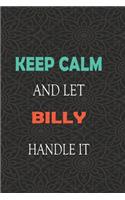 Keep Calm and let BILLY handle it